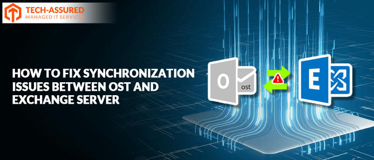 How To Fix Synchronization Issues Between OST And Exchange Server