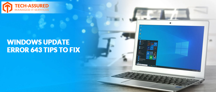 Windows update error 643 – Tips to fix